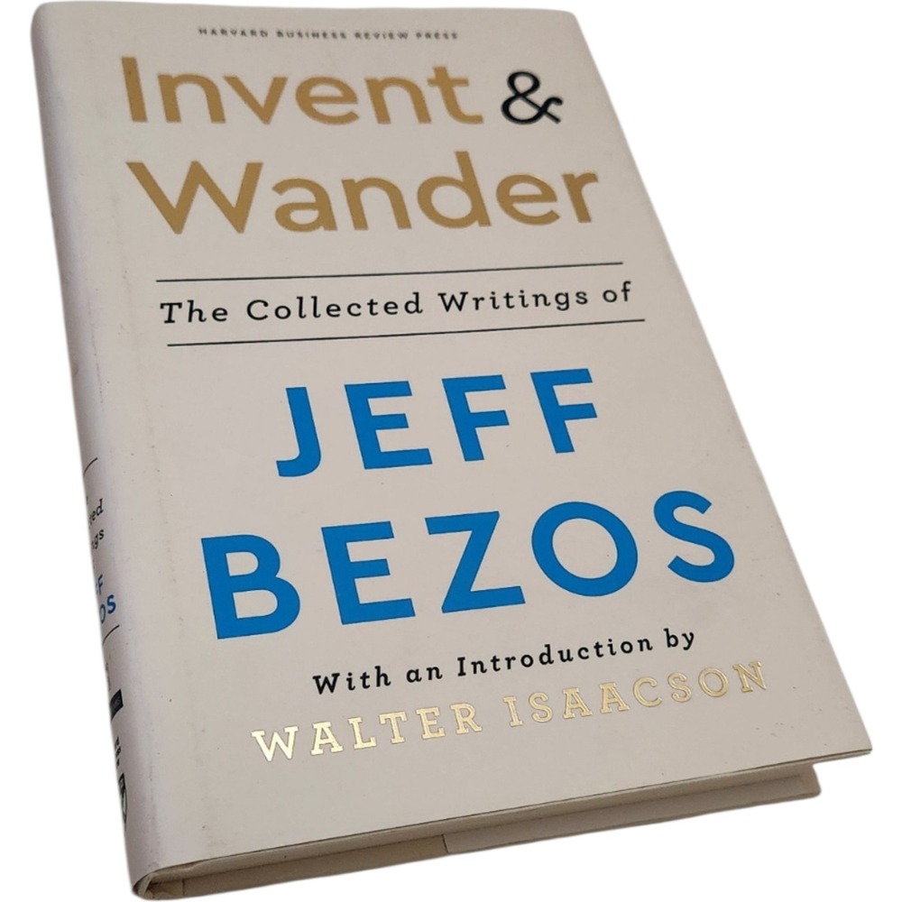 Invent & Wander Jeff Bezos Collected Writings Walter Isaacson Hardcover Book